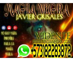 VIDENTE JAVIER GRISALES EXPERTO EN MAGIA NEGRA .,.